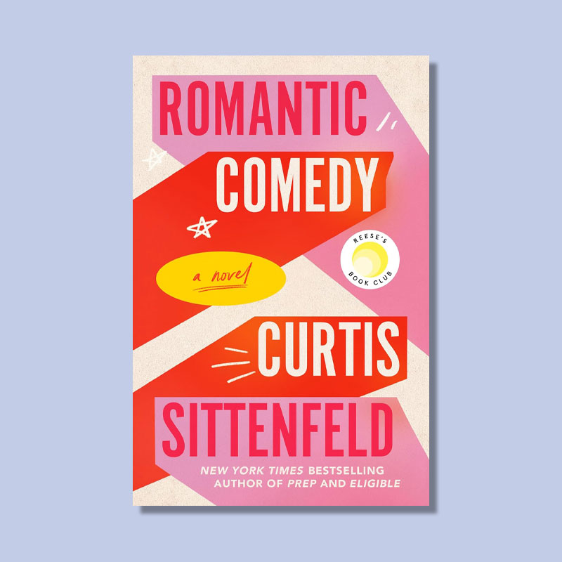 Romantic Comedy a novel by Curtis Sittenfeld