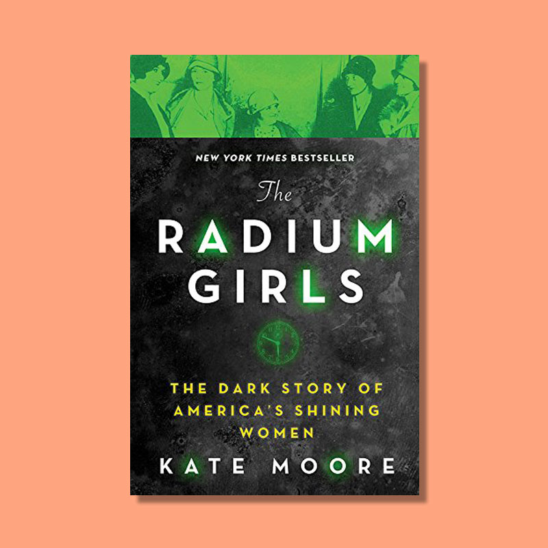 The Radium Girls by Kate Moore