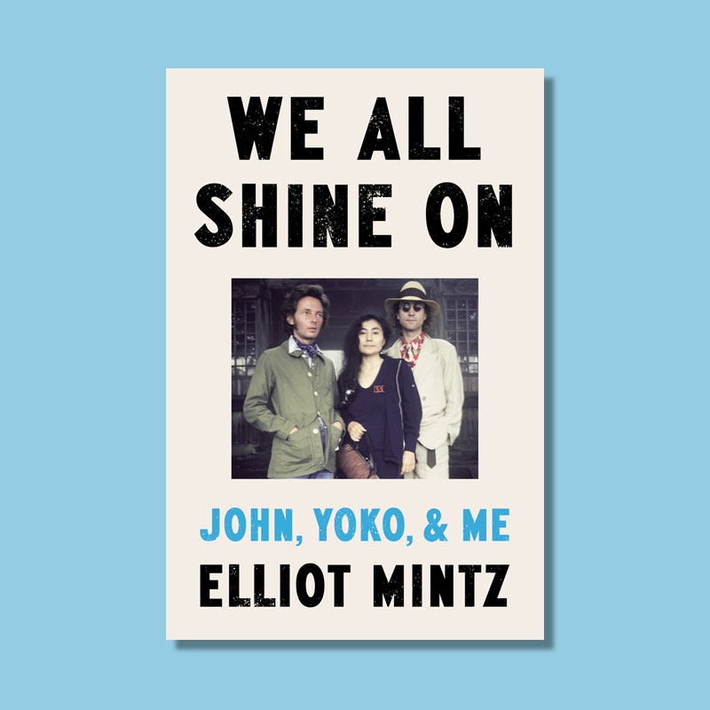 We All Shine On by Elliot Mintz