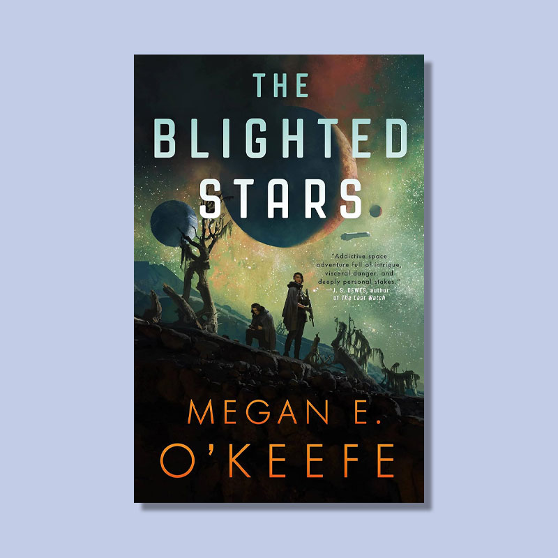 The Blighted Stars by Megan E. O'Keefe