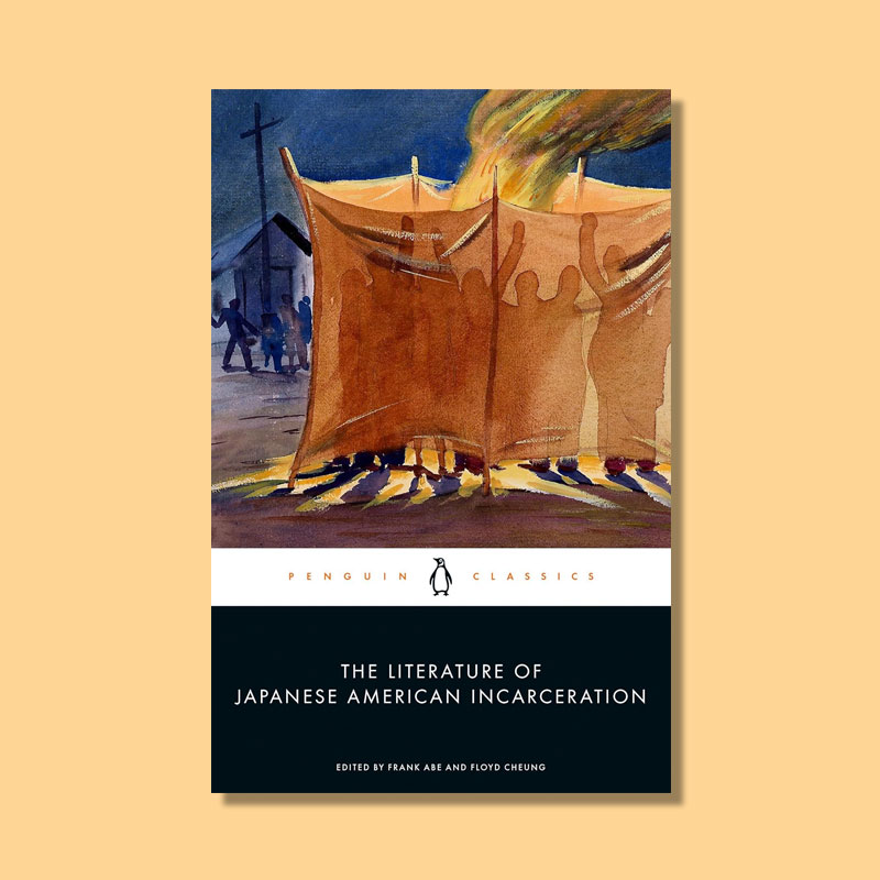 The Literature of Japanese American Incarceration by Frank Abe and Floyd Cheung