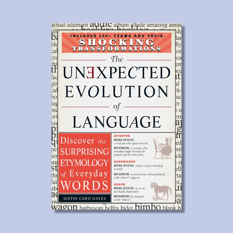 The Unexpected Evolution of Language by Justin Cord Hayes