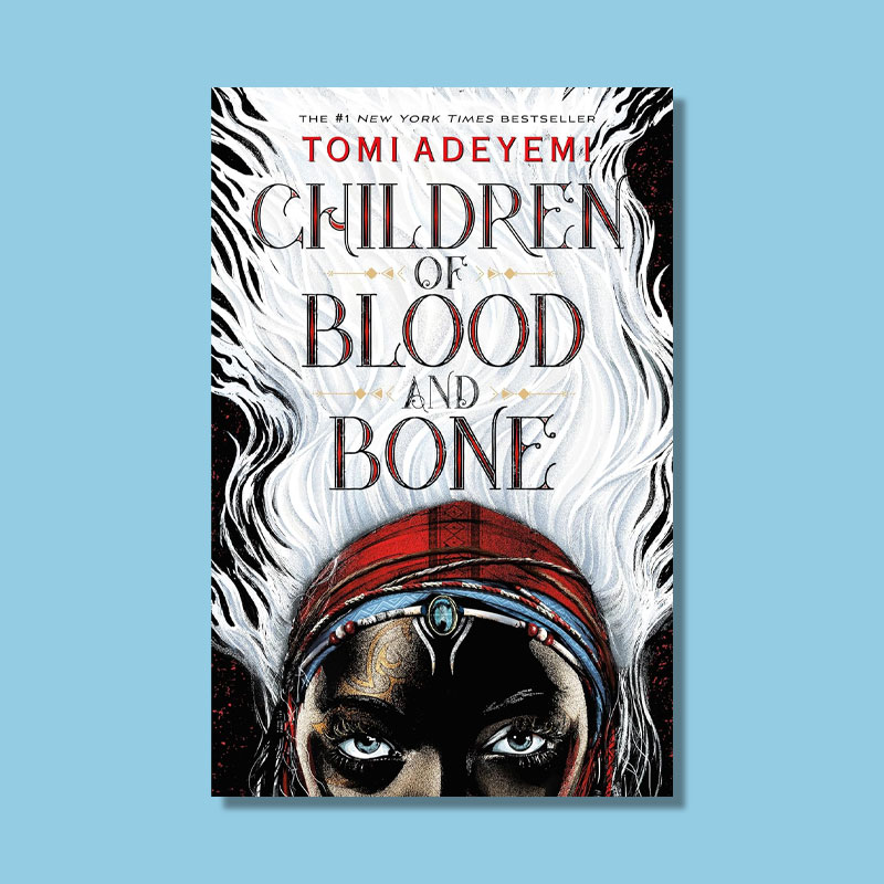 Children of Blood and Bone by Tomi Adeyemi