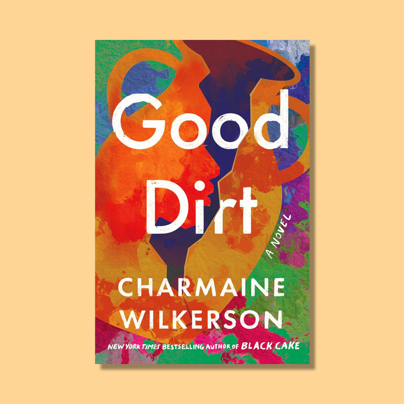 Good Dirt by Charmaine Wilkerson