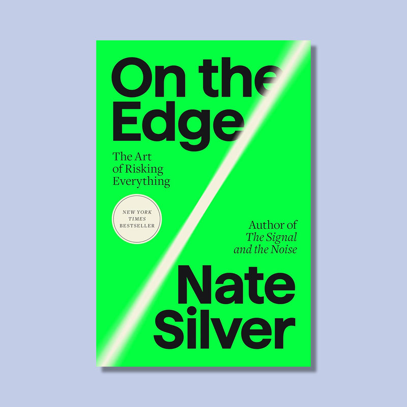 On the Edge The Art of Risking Everything by Nate Silver