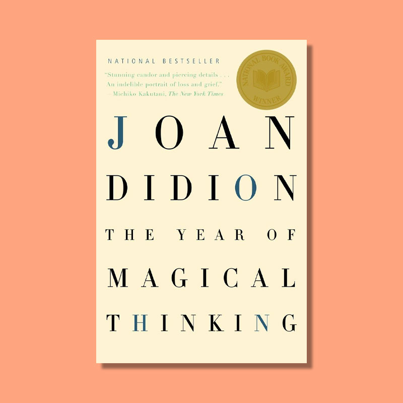 The Year of Magical Thinking by Joan Didion