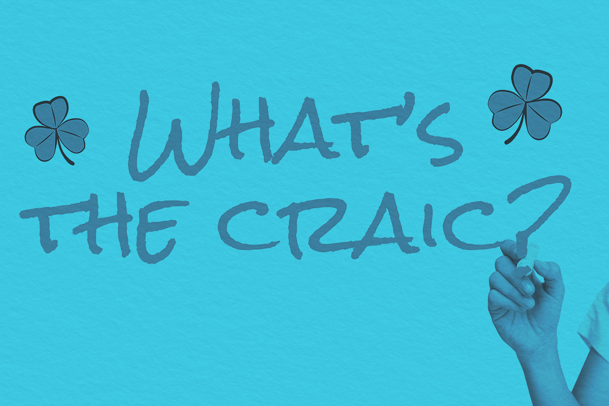 Why Should You Know What “Craic” Means?