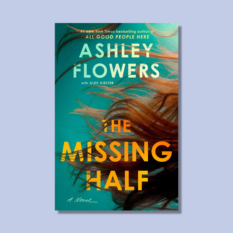 The Missing Half by Ashley Flowers