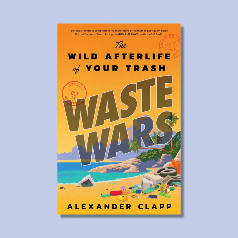 Waste Wars by Alexander Clapp
