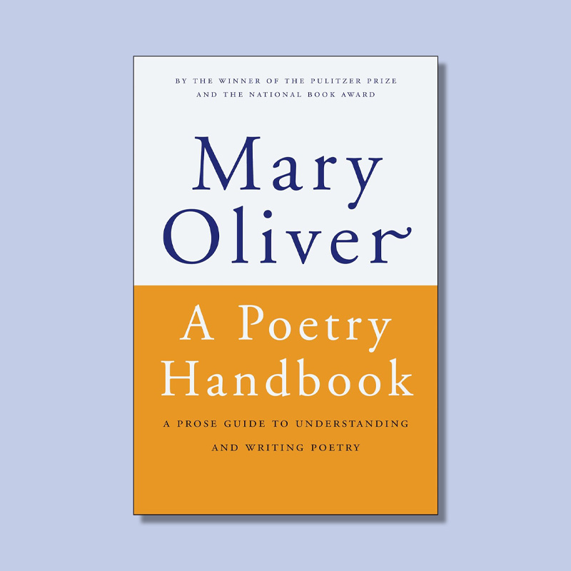 A Poetry Handbook by Mary Oliver