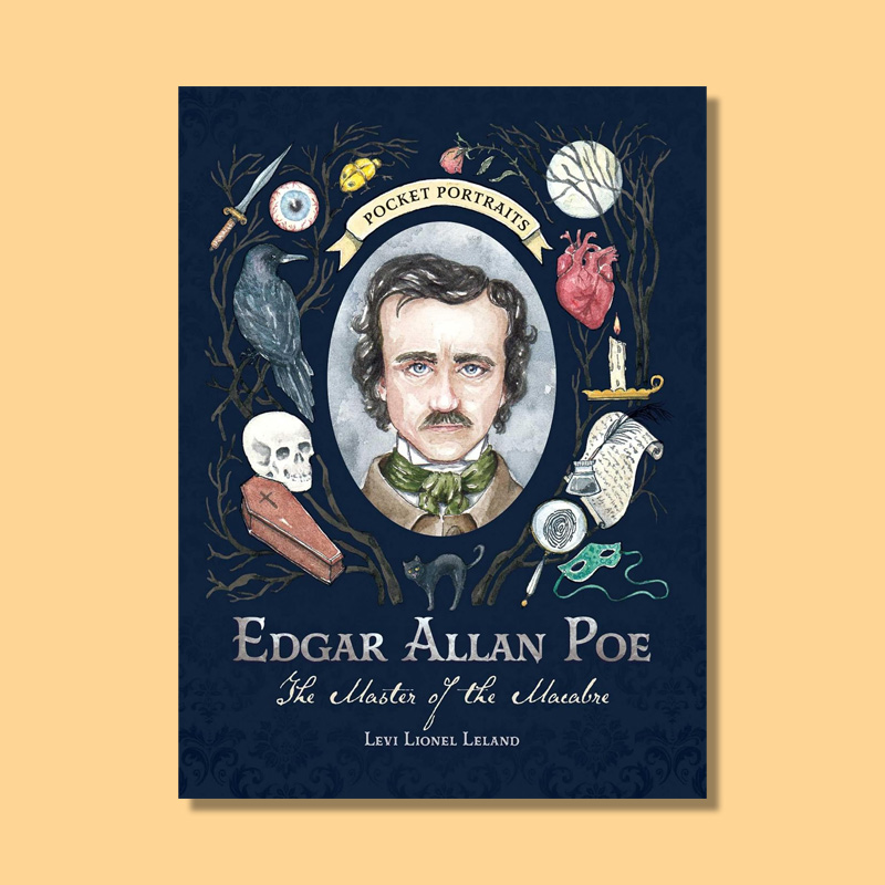 Edgar Allan Poe: The Master of the Macabre by Levi Lionel Leland