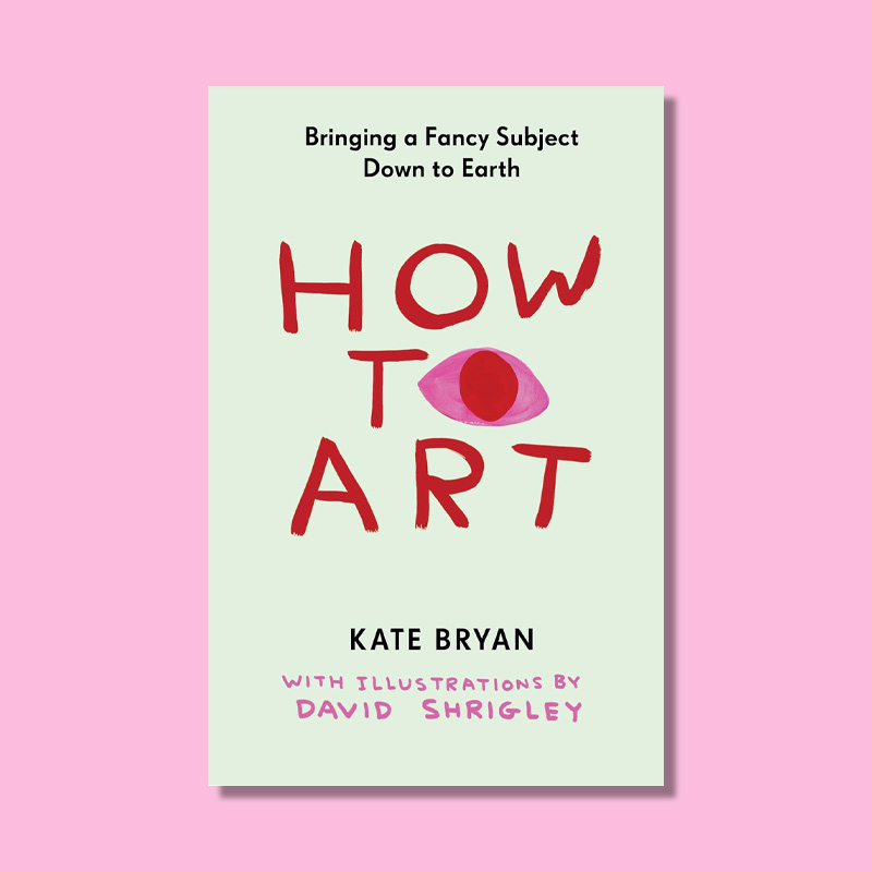 How To Art Kate Bryan