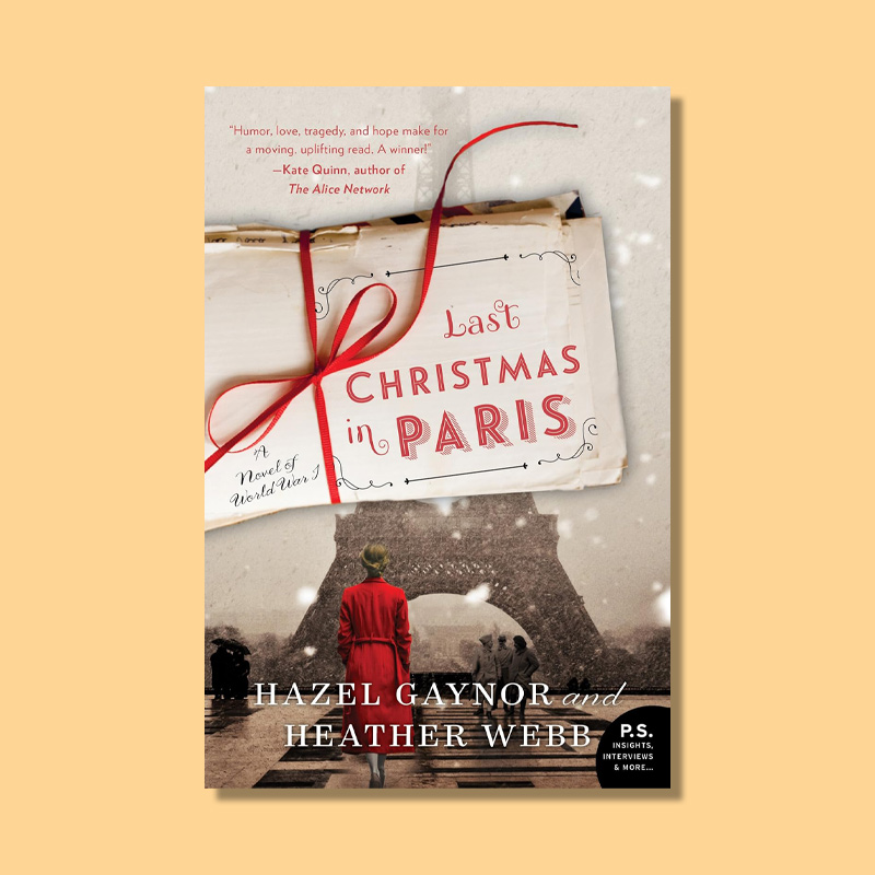Last Christmas in Paris by Hazel Gaynor and Heather Webb