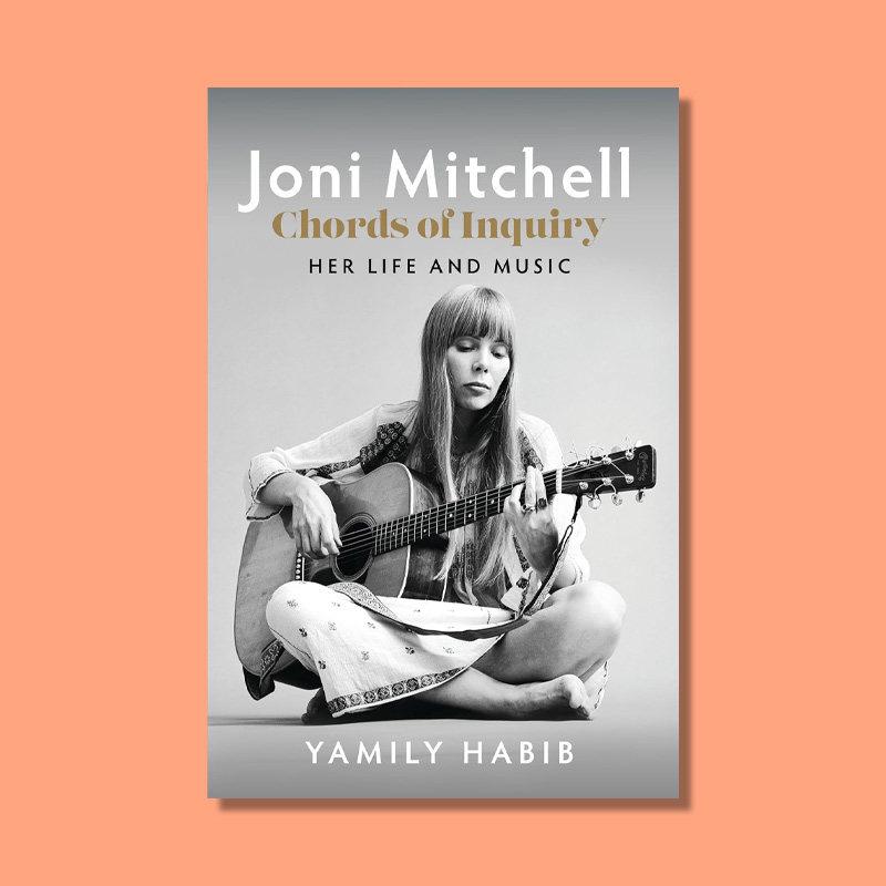 Joni Mitchell: Chords of Inquiry by Yamily Habib