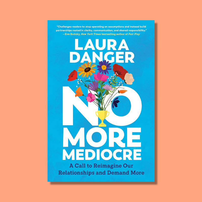 No More Mediocre by Laura Danger