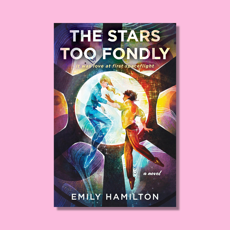 The Stars Too Fondly by Emily Hamilton